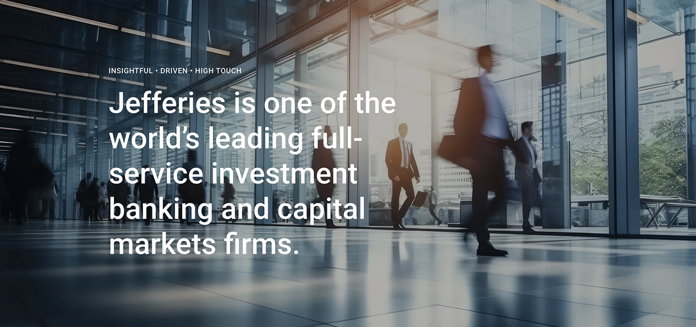 Jefferies is one of the world’s leading full-service investment banking and capital markets firms